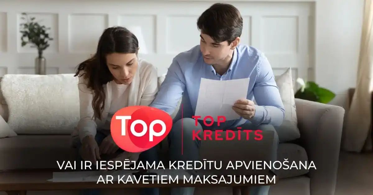 bilde vai ir iespējama kredītu apvienošana ar kavētiem maksājumiem?